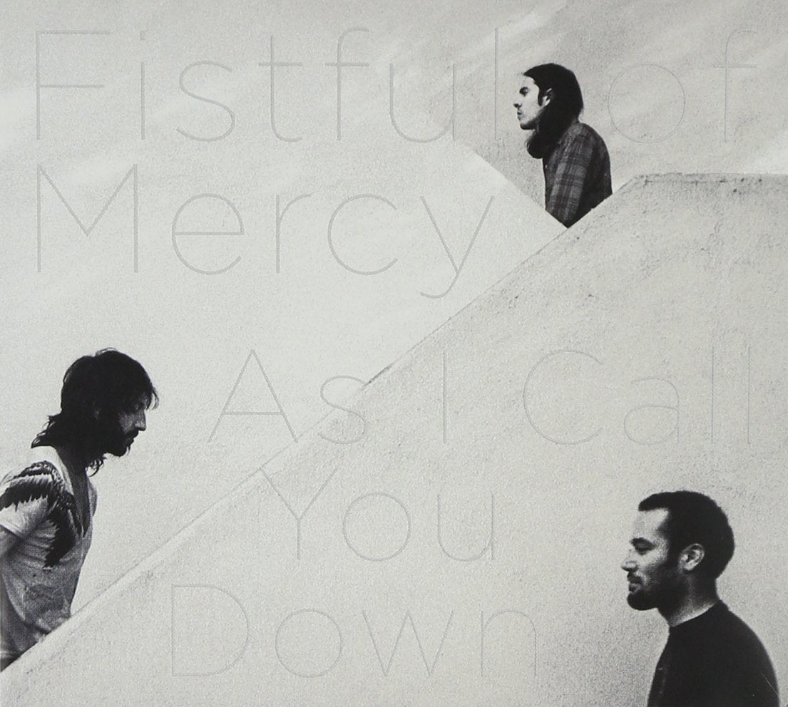 Fistful Of Mercy - As I Call You Down - CD